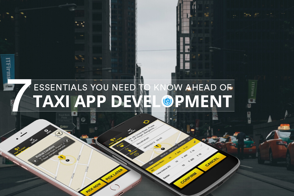 7 Essentials You Need to Know Ahead of Taxi App Development