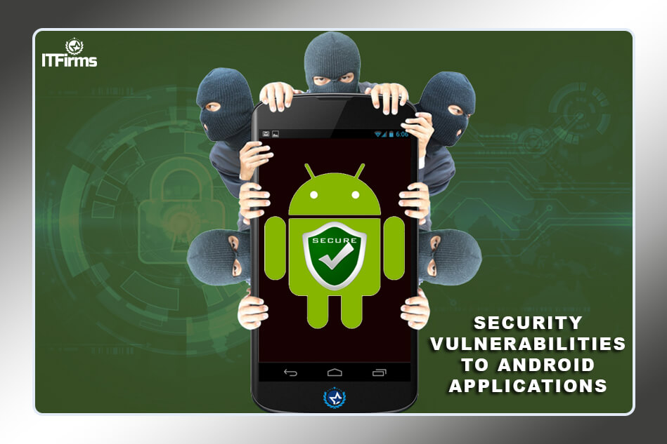 Security Vulnerabilities To Android Applications (Updated 2021)