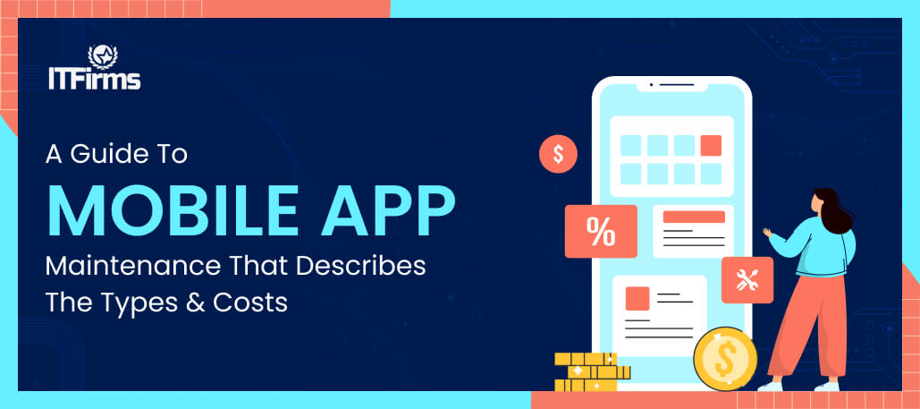 A Guide to Mobile App Maintenance That Describes the Types and Costs