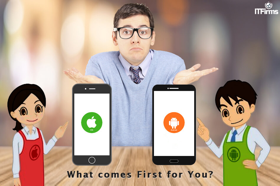 Android or iOS App Development – What comes First for You?