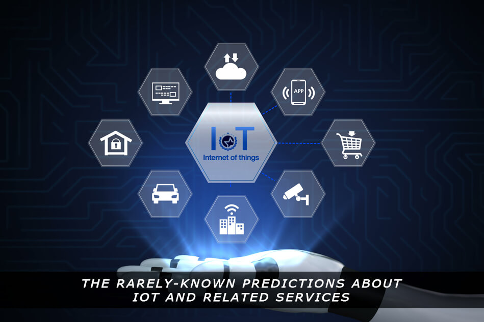 The Rarely-Known Predictions about Internet of Things (IoT) and Related Services