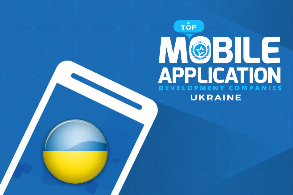 Top Mobile App Development Companies Ukraine and App Developers