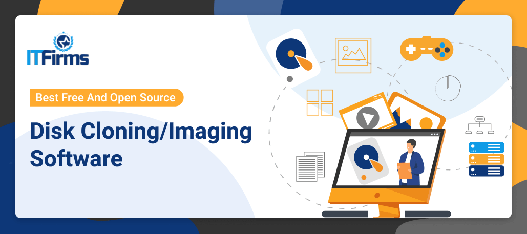 Best Open-Source Disk Cloning/Disk Imaging Software
