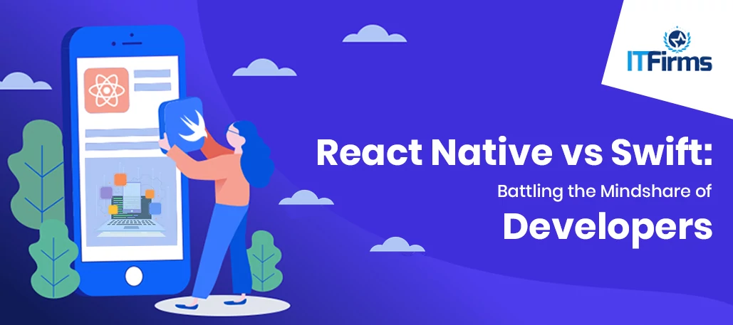 React Native Vs Swift: Battling the Mindshare of Developers